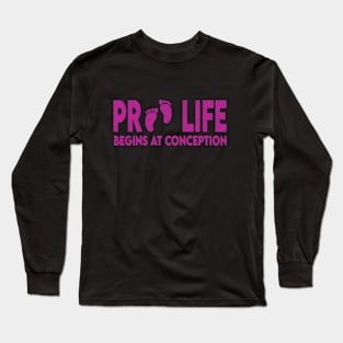 Pro Life Begins At Conception T-Shirt Long Sleeve T-Shirt